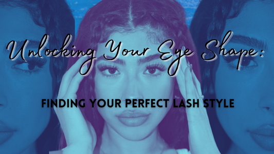 Unlocking Your Eye Shape: Finding Your Perfect Lash Style