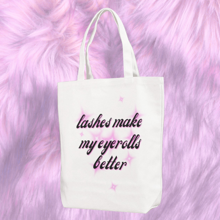 White "Lashes Make My Eyerolls Better" Canvas Bag